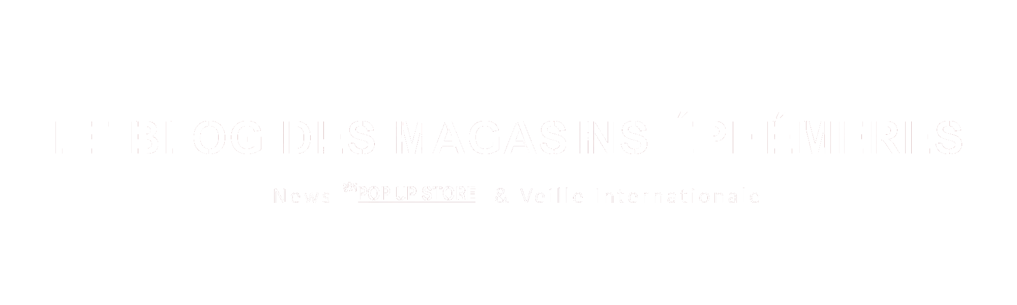 Le Blog des magasins éphémères | My Pop Up Store